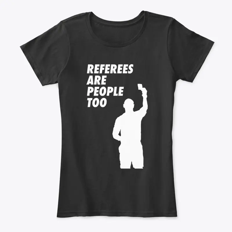 Referees Are People Too!