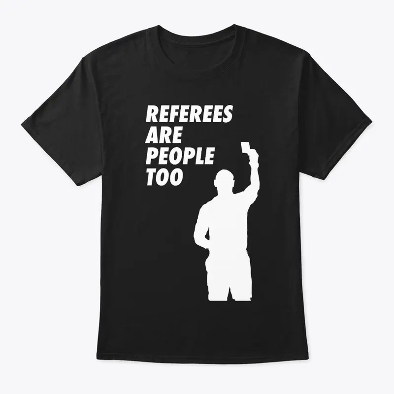 Referees Are People Too!