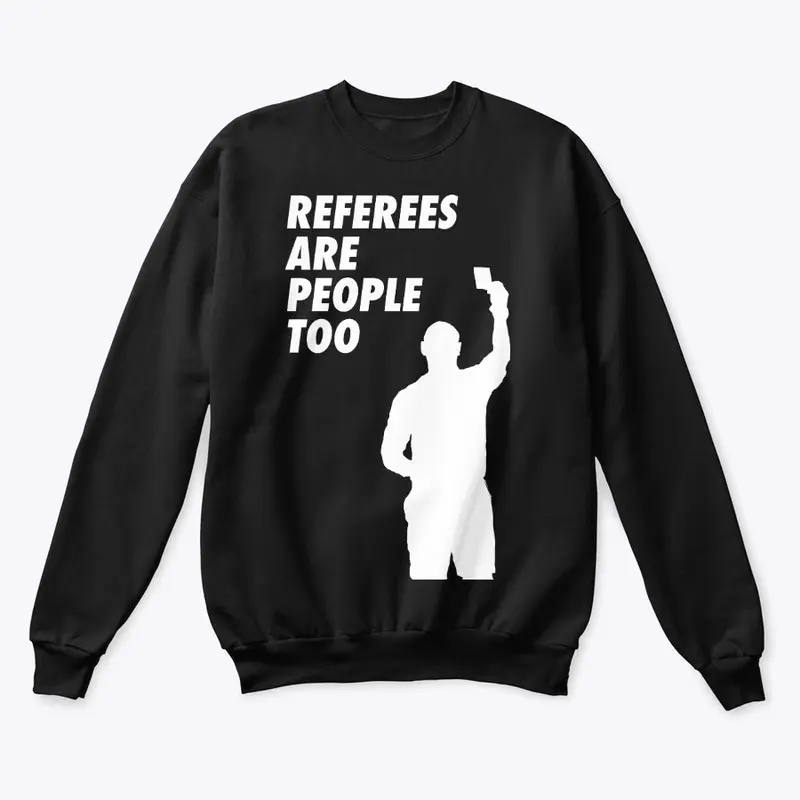 Referees Are People Too!